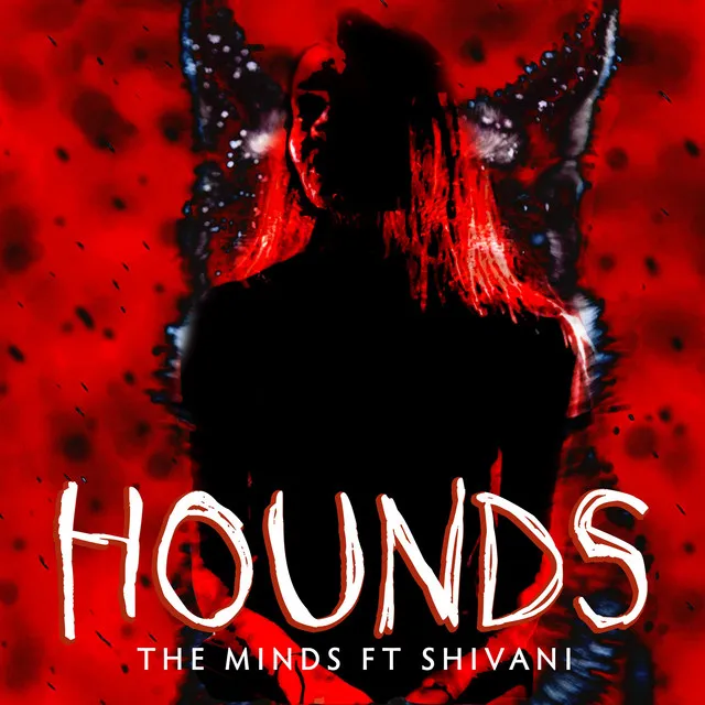 Hounds (feat. Shivani)