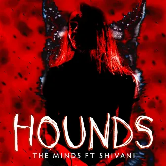 Hounds (feat. Shivani) by The Minds