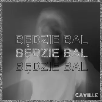 Będzie bal by Caville