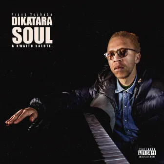 DIKATARA SOUL - A KWAITO SALUTE by Frank Sechaba