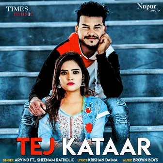 Tej Kataar by Arvind