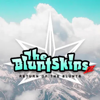 The Bluntskins, Vol. III: Return of the Blunts by The Bluntskins