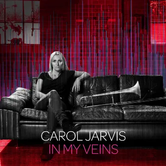 In My Veins (The Remixes) by Carol Jarvis