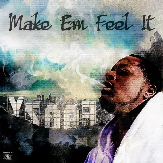 Make Em Feel It by Foozy