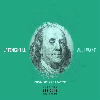 All I Want by Latenight Lu