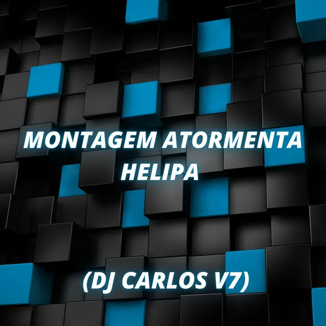 MONTAGEM ATORMENTA HELIPA