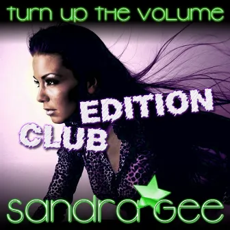 Turn Up The Volume (Club Edition) by Sandra Gee