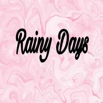 Rainy Days by King Hitta