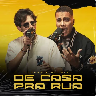 De Casa Pra Rua by Luccas & Rodrigo