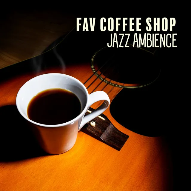 Fav Coffee Shop Jazz Ambience