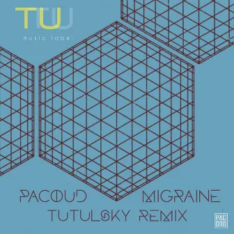 Migrain (Tutulsky Remix) by Pac Oud