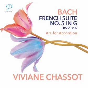 Bach: French Suite No. 5 in G Major, BWV 816 (Arr. for Accordion) by Viviane Chassot