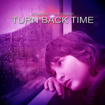 Turn Back Time by Equinox