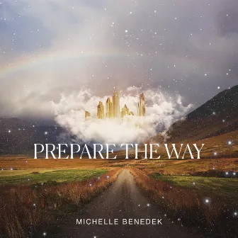 Prepare the Way by Michelle Benedek