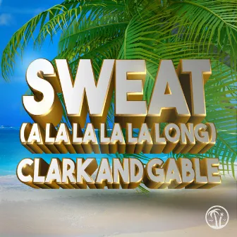 Sweat (A La La La La Long) by Gablé