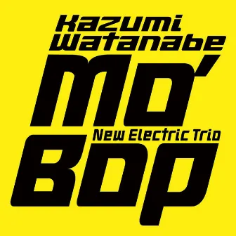 モ・バップ by Kazumi Watanabe New Electric Trio