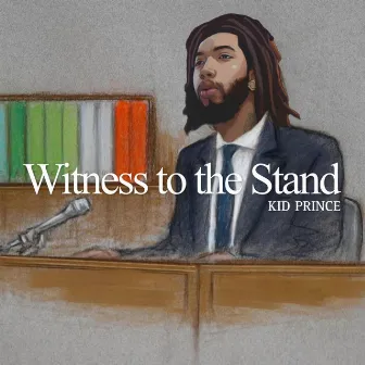 Witness To The Stand by Kid Prince