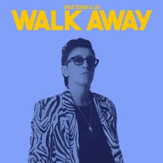 Walk Away by LAU