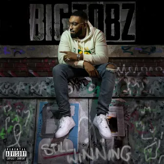 Still Winning by Big Tobz