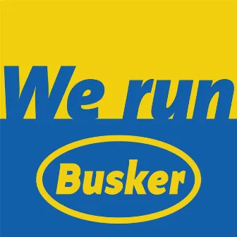 We Run by Busker