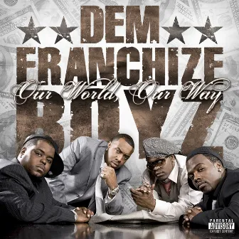 Our World, Our Way by Dem Franchize Boyz