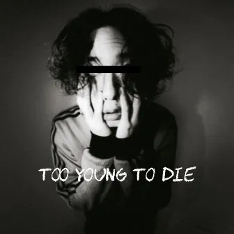 Too young to die by AKIRA