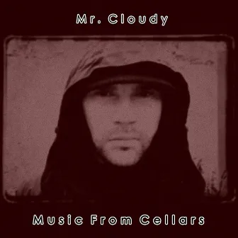 Music from Cellars by Mr. Cloudy