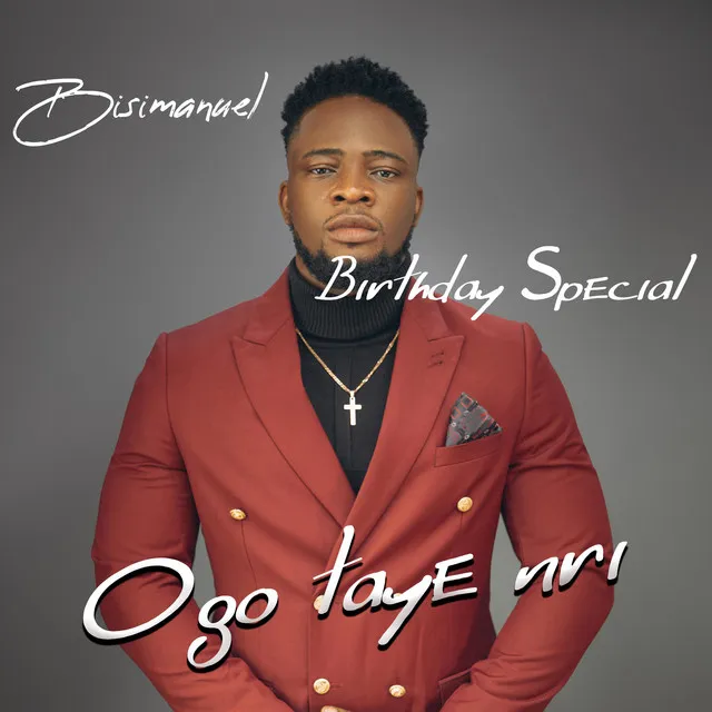 Ogo Taye Nri - Birthday Special