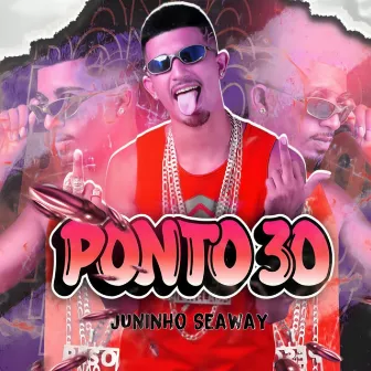 Ponto 30 by Juninho Da Seaway