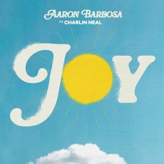 JOY by Aaron Barbosa