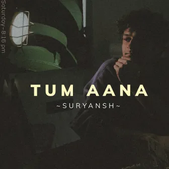 Tum Aana by Suryansh