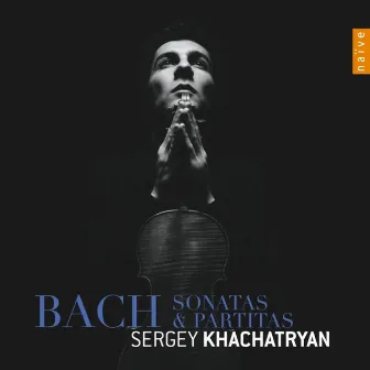 Bach: Sonatas & Partitas by Sergey Khachatryan