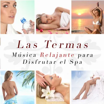 Las Termas - Música Relajante para Disfrutar el Spa by Destress Relaxing Music School