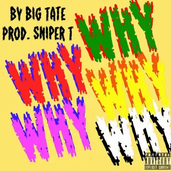 Why by Big Tate