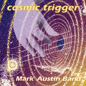 Cosmic Trigger by Mark Austin Band