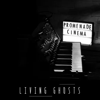 Living Ghosts by Promenade Cinema