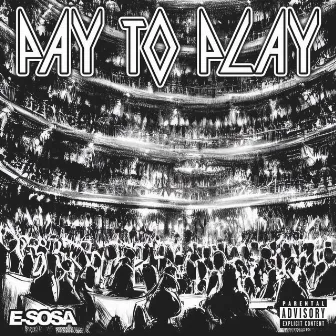 Pay To Play by E-Sosa