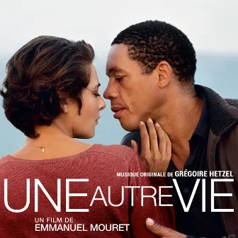 Une autre vie (Bande originale du film) by Grégoire Hetzel