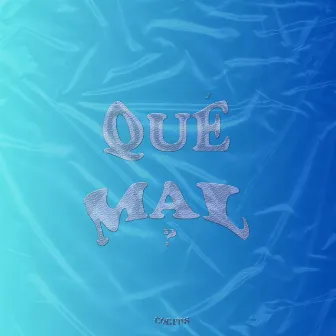 Qué mal? by Corpus