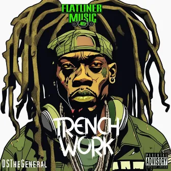 DSTheGeneral: TRENCH WORK by Flatliner Music