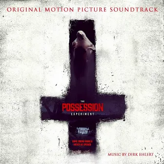 The Possession Experiment OST by Dirk Ehlert