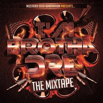 I'm Brotha Dre (The Mixtape) by Andre David