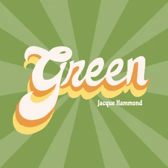 Green by Jacque Hammond