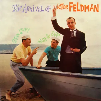 The Arrival Of Victor Feldman by Stan Levey