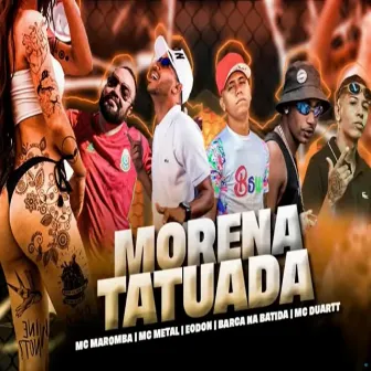 Morena Tatuada (Brega Funk) by Mc Maromba