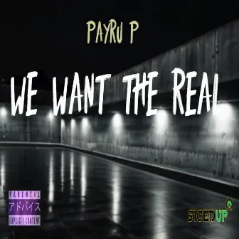 We Want The Real by Payru P