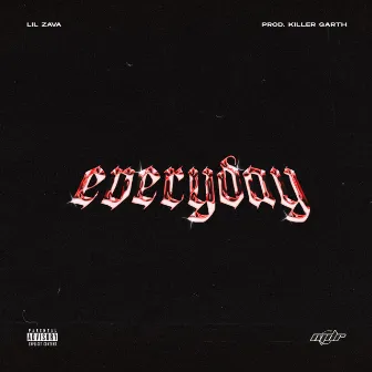 Everyday by Lil Zava