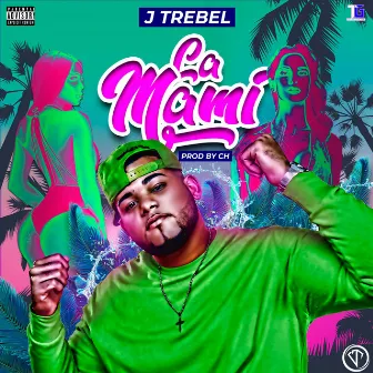 La Mami by J Trebel