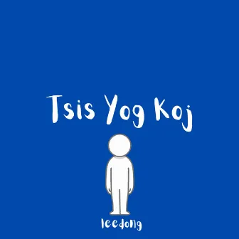 Tsis Yog Koj by leedong