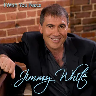 I Wish You Peace by Jimmy White